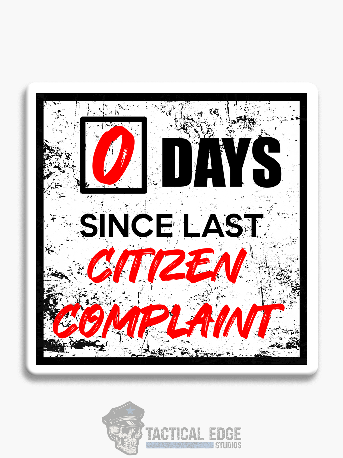0 Days Since Last (Citizen Complaint) Sticker