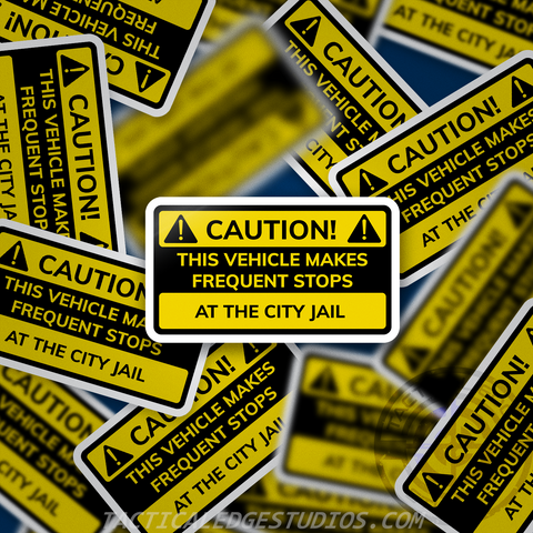 Caution: Vehicle Makes Frequent Stops at City Jail Sticker