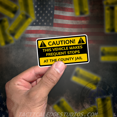 Caution: Vehicle Makes Frequent Stops at County Jail Sticker