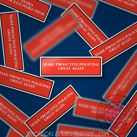 Make Proactive Police Great Again Sticker