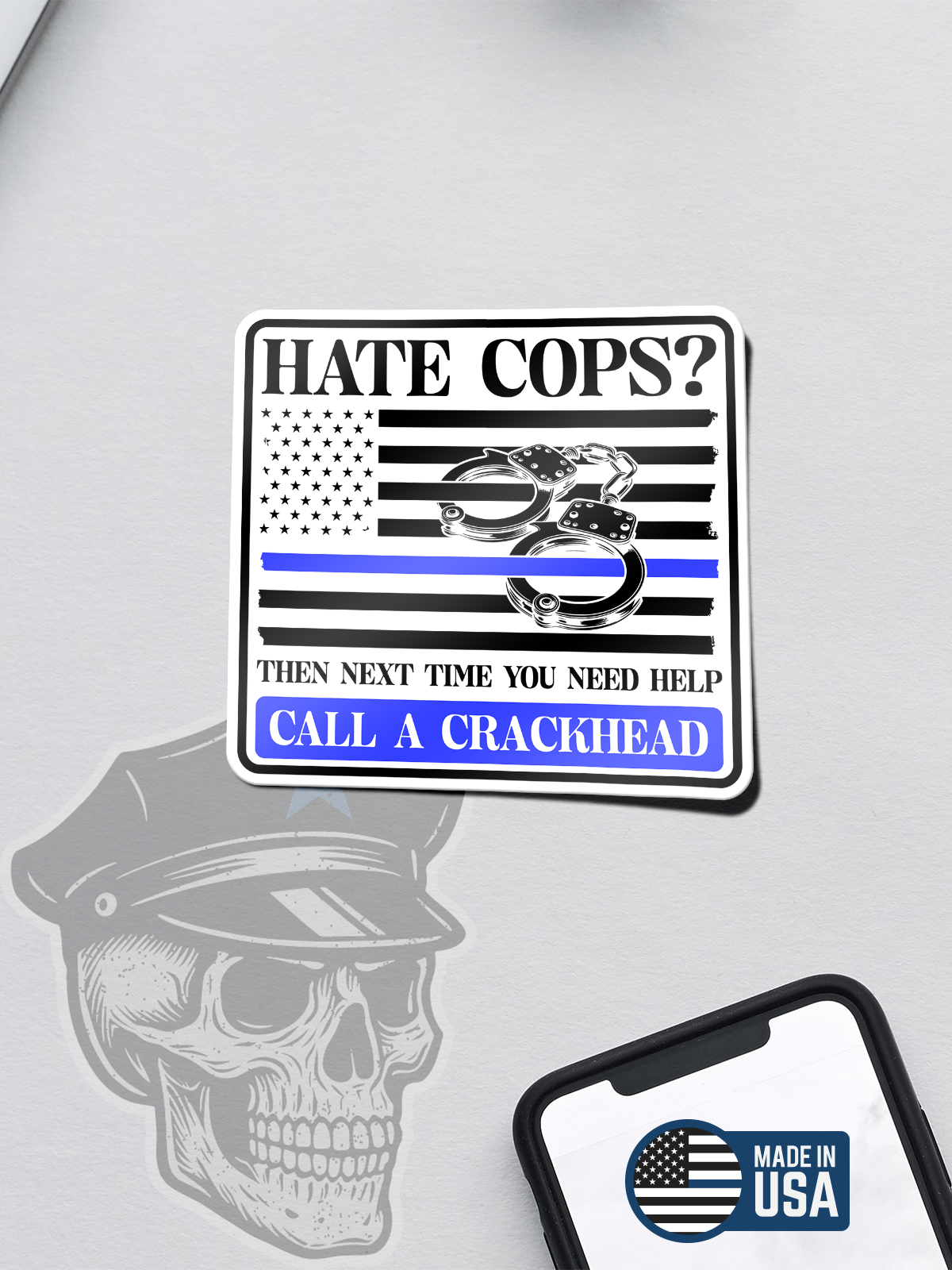 Hate Cops? Call a Crackhead Sticker
