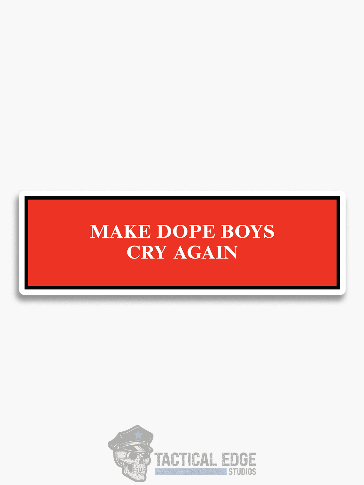 Make Dope Boys Cry Again Sticker